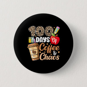 100 Days Of Coffee And Chaos Leopard 100th Day Tea 6 Cm Round Badge