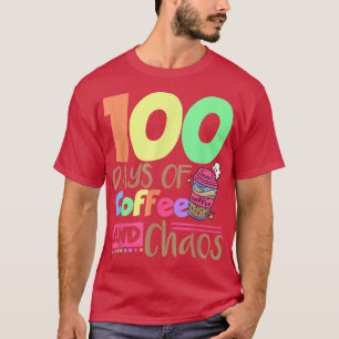 100 Days Of Coffee and Chaos School Teacher T-Shirt