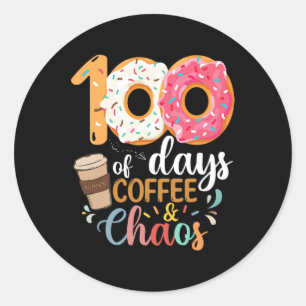 100 Days Of Coffee And Chaos teacher 100th day Sch Classic Round Sticker