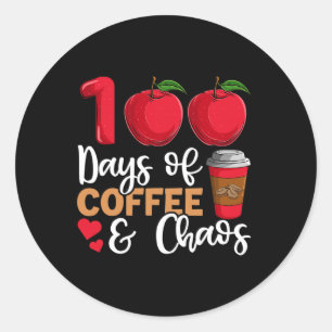 100 Days Of Coffee And Chaos Teacher Classic Round Sticker