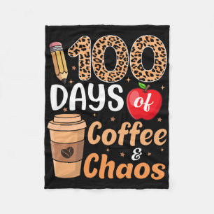 100 Days Of Coffee And Chaos Teacher Kids 100th Da Fleece Blanket