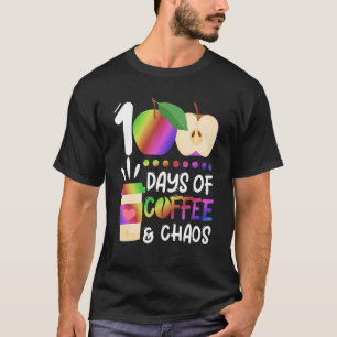 100 Days Of Coffee & Chaos   100th Day School Teac T-Shirt