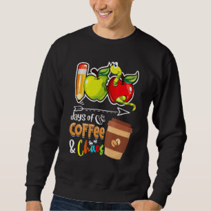 100 Days Of Coffee & Chaos  100th Day School Teach Sweatshirt