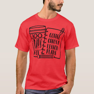 100 Days Of Coffee Chaos 4 T-Shirt