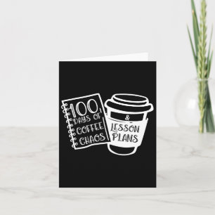 100 Days Of Coffee Chaos Fun Teacher Tees  Card