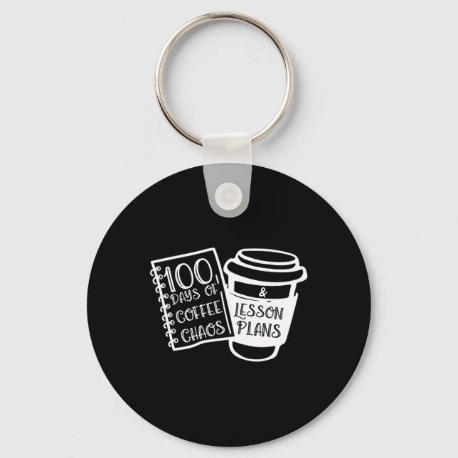 100 Days Of Coffee Chaos Fun Teacher Tees  Key Ring (Front)