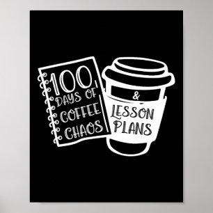 100 Days Of Coffee Chaos Fun Teacher Tees  Poster