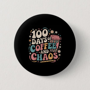 100 Days Of Coffee Chaos Shirt 100th Day Of 6 Cm Round Badge
