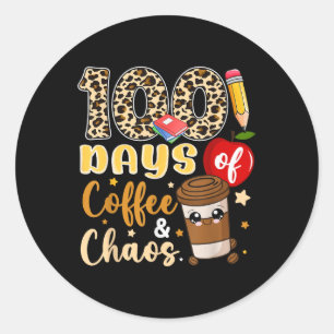 100 Days Of Coffee Chaos Shirt 100th Day Of Classic Round Sticker
