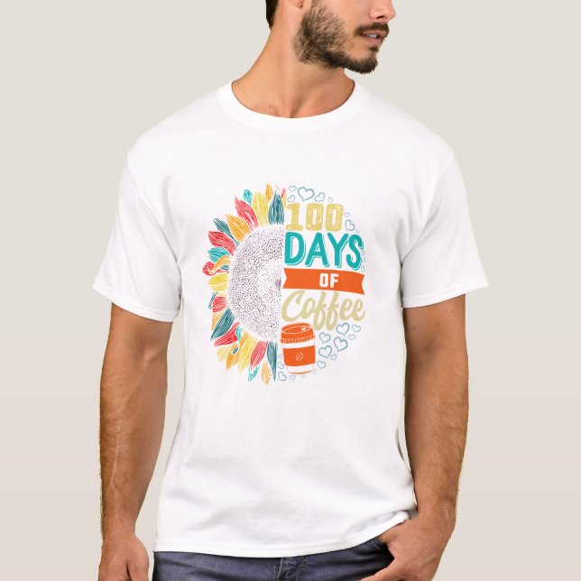 100 Days Of Coffee Teach Repeat 100 Days Of School T-Shirt (Front)