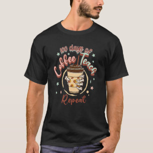 100 Days Of Coffee Teach Repeat Skeleton Hand 100t T-Shirt