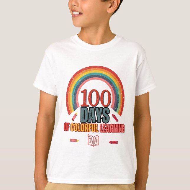 100 Days of Colourful Learning: Educational and Fu T-Shirt (Front)