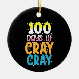 100 Days Of Cray Cray 100th Day of School Teacher Ceramic Tree Decoration