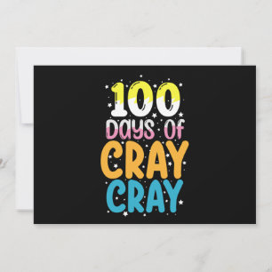 100 Days Of Cray Cray 100th Day of School Teacher Invitation