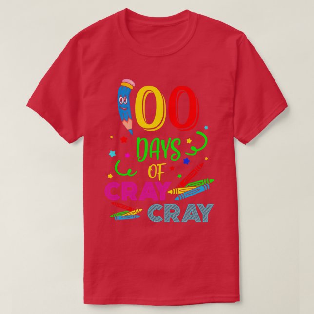 100 Days Of Cray Cray 6 T-Shirt (Design Front)