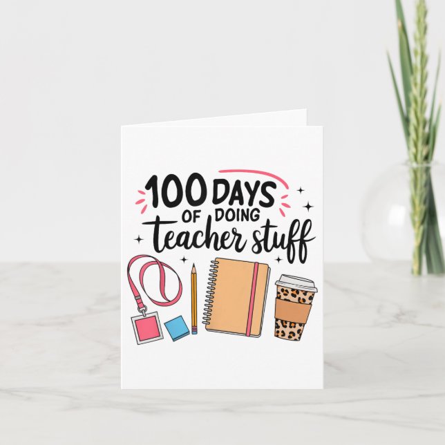 100 Days Of Doing Teacher Stuff Happy 100th Day Card (Front)