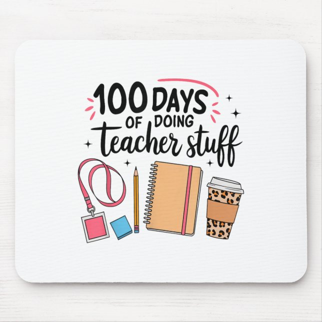 100 Days Of Doing Teacher Stuff Happy 100th Day Mouse Pad (Front)