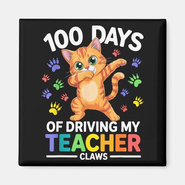 100 Days Of Driving My Teacher Claws Dabbing Cat S Magnet (Front)