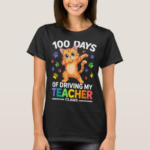 100 Days Of Driving My Teacher Claws Dabbing Cat S T-Shirt