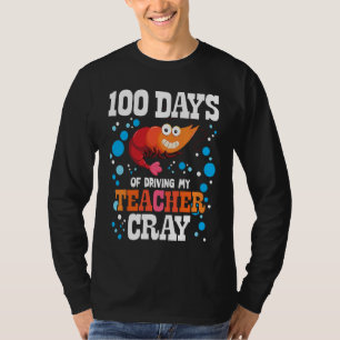 100 Days Of Driving My Teacher Cray Crayfish Bubbl T-Shirt
