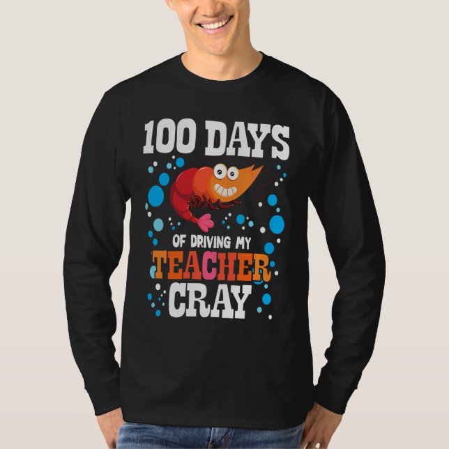 100 Days Of Driving My Teacher Cray Crayfish Bubbl T-Shirt (Front)