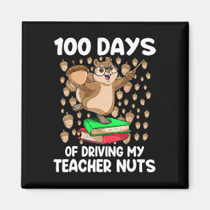 100 Days Of Driving My Teacher Nuts 100th Day Of S Magnet
