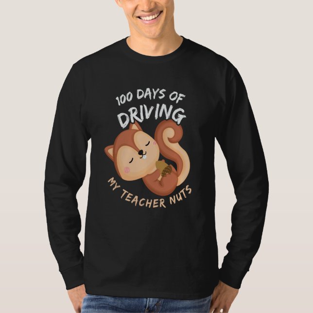 100 Days Of Driving My Teacher Nuts 100th Day Of S T-Shirt (Front)