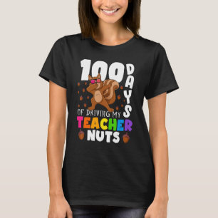 100 Days of Driving My Teacher Nuts Dabbing Squirr T-Shirt