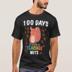 100 Days of Driving My Teacher Nuts Funny 100th Da T-Shirt
