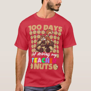 100 days of driving my teacher nuts funny one hund T-Shirt