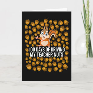 100 Days of Driving My Teacher Nuts Funny Squirrel Card