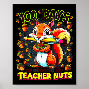 100 Days Of Driving My Teacher Nuts Funny Squirrel Poster