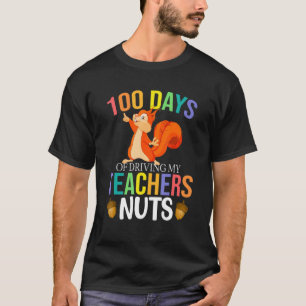 100 Days of Driving My Teacher Nuts Squirrel Schoo T-Shirt