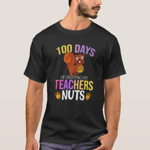100 Days of Driving My Teacher Nuts Squirrel Schoo T-Shirt