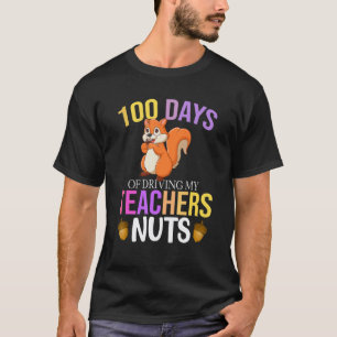 100 Days of Driving My Teacher Nuts Squirrel Schoo T-Shirt