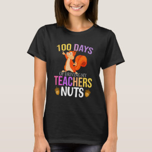 100 Days of Driving My Teacher Nuts Squirrel Schoo T-Shirt