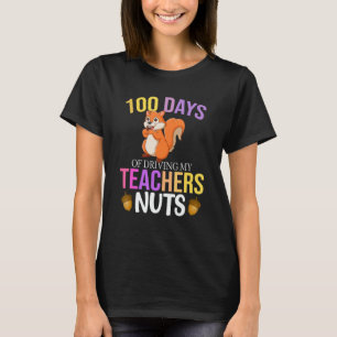 100 Days of Driving My Teacher Nuts Squirrel Schoo T-Shirt