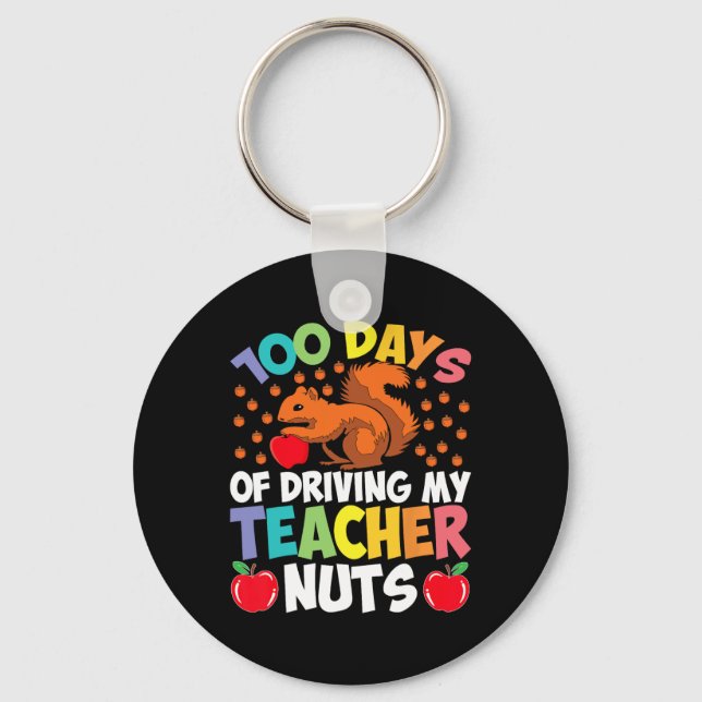 100 Days Of Driving My Teacher Nuts Squirrel Stude Key Ring (Front)