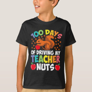 100 Days Of Driving My Teacher Nuts Squirrel Stude T-Shirt