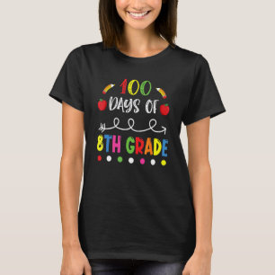 100 Days of Eighth Grade Teacher 100th Day of Scho T-Shirt