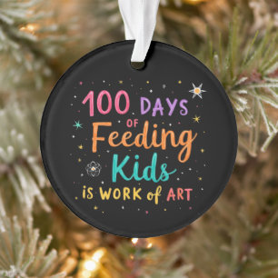 100 Days of Feeding Kids is a Work of Art: Ornament