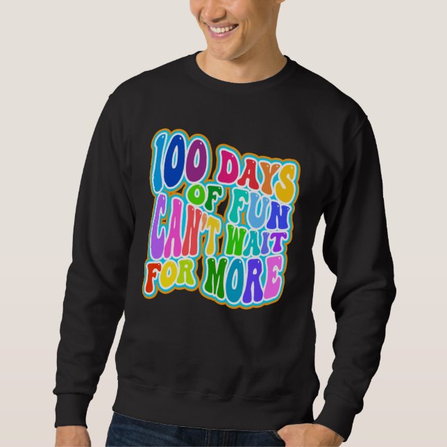 100 Days of Fun Happy 100th Day of School Kids  1 Sweatshirt (Front)