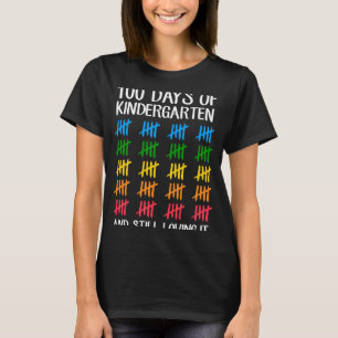100 Days Of Kindergarten And Still Loving It Tally T-Shirt