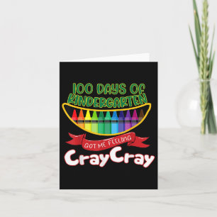 - 100 Days Of Kindergarten Got Me Feeling Cray Cra Card