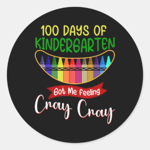 100 Days Of Kindergarten Got Me Feeling Cray Cray  Classic Round Sticker