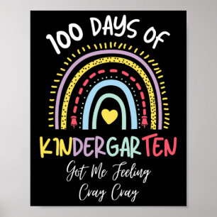 100 Days Of Kindergarten Got Me Feeling Cray Cray Poster