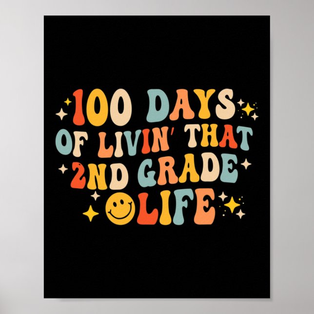 100 Days Of Livin' That 2nd Second Grade 100th Day Poster (Front)