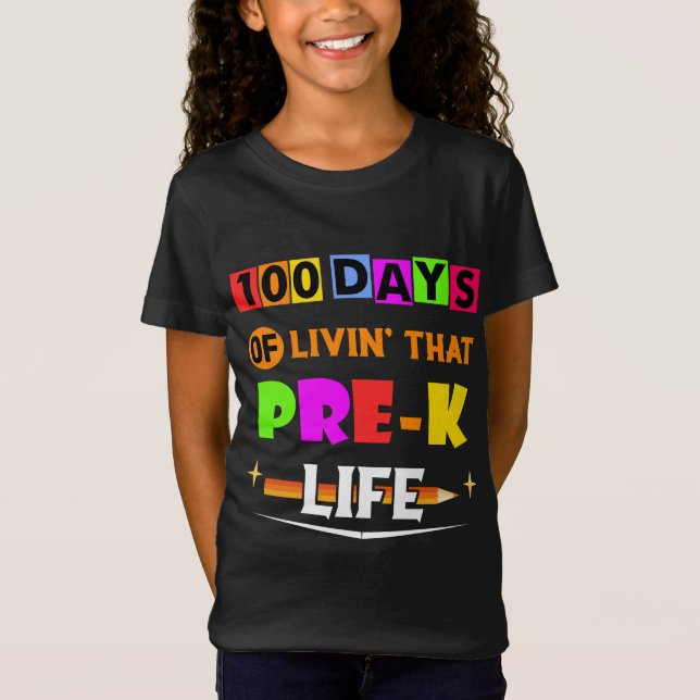 100 Days Of Livin That Pre-k Life T-Shirt (Front)