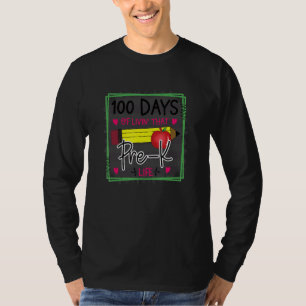 100 Days Of Living That Pre K Life 100 Days Of Sch T-Shirt