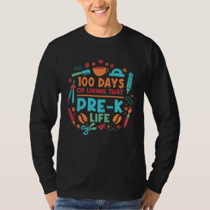 100 Days Of Living That Pre K Life Teacher Educati T-Shirt